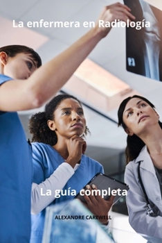 Paperback La enfermera en Radiología La guía completa [Spanish] Book