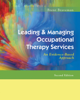 Paperback Leading & Managing Occupational Therapy Services: An Evidence-Based Approach Book