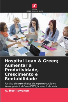 Paperback Hospital Lean & Green; Aumentar a Produtividade, Crescimento e Rentabilidade [Portuguese] Book