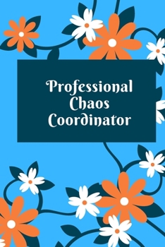 Paperback Professional Chaos Coordinator: Lined Notebook 120 pages matte cover Book