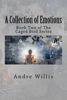 Paperback A Collection of Emotions: Book Two of the Caged Bird Series Book