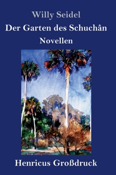 Hardcover Der Garten des Schuchân (Großdruck): Novellen [German] Book