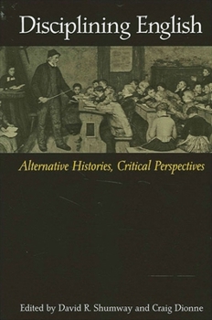 Paperback Disciplining English: Alternative Histories, Critical Perspectives Book