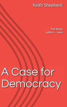 Hardcover A Case For Democracy: The Royal Letters - Jude Book