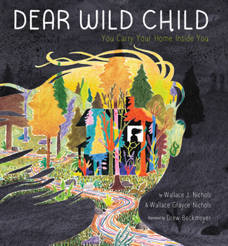 Hardcover Dear Wild Child: You Carry Your Home Inside You Book