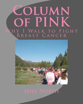 Paperback Column of Pink: Why I Walk to Fight Breast Cancer Book