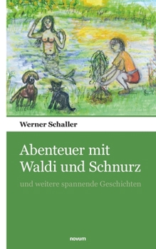 Paperback Abenteuer mit Waldi und Schnurz: und weitere spannende Geschichten [German] Book