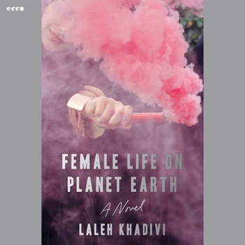 Female Life on Planet Earth: A Novel
