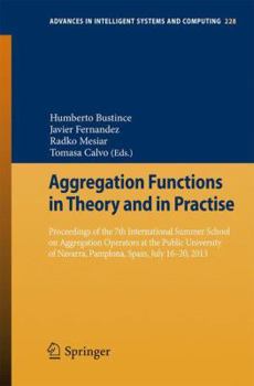 Paperback Aggregation Functions in Theory and in Practise: Proceedings of the 7th International Summer School on Aggregation Operators at the Public University Book