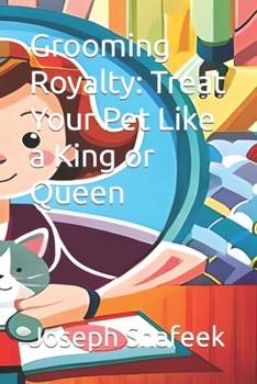 Paperback Grooming Royalty: Treat Your Pet Like a King or Queen Book