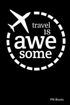 Paperback Travel Is Awesome: Gepunktetes A5 Notizbuch oder Heft f?r Sch?ler, Studenten und Erwachsene Book