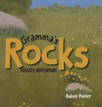 Hardcover Gramma's Rocks: Fossil's Adventure Book