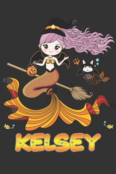 Paperback Kelsey: Kelsey Halloween Beautiful Mermaid Witch, Create An Emotional Moment For Kelsey?, Show Kelsey You Care With This Perso Book