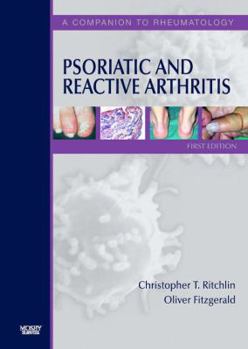 Psoriatic and Reactive Arthritis E-Book: A Companion to Rheumatology