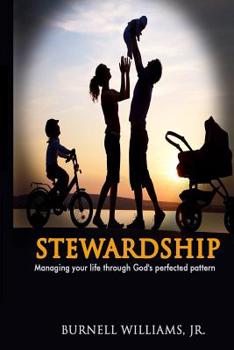 Paperback Stewardship: Managing Your Life Through God's Perfected Pattern Book