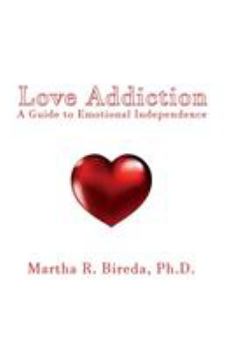 Paperback Love Addiction: A Guide to Emotional Independence Book