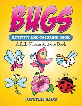 Paperback Bugs Activity And Coloring Book: A Kids Nature Activity Book