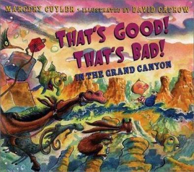 That's Good! That's Bad! in the Grand Canyon - Book  of the That's Good!  That's Bad!