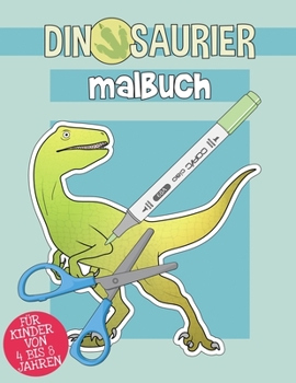 Paperback Dinosaurier - Malbuch: Mal- und Schneidebuch für Kinder von 4 bis 8 Jahren [German] Book