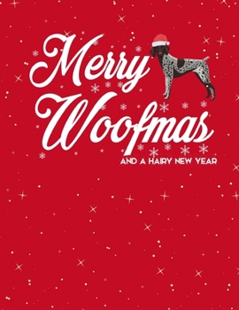 Merry Woofmas And Hairy New Year!: Sketchbook 8.5 x 11 Blank Paper 100 Pages Notebook For Drawing Art Journal Christmas German Shorthair Pointer