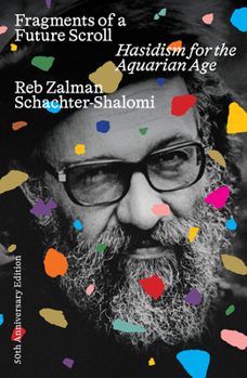Paperback Fragments of a Future Scroll: Hasidism for the Aquarian Age (50th Anniversary Edition) Book