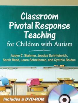Paperback Classroom Pivotal Response Teaching for Children with Autism [With DVD ROM] Book