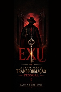 Exu: A Chave para a Transformação Pessoal (Portuguese Edition)