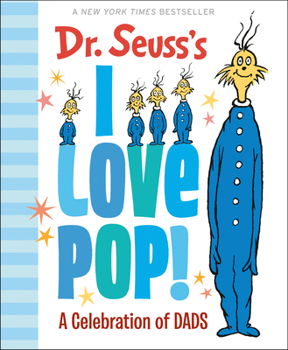 Hardcover Dr. Seuss's I Love Pop!: A Celebration of Dads Book