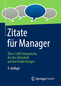 Hardcover Zitate Für Manager: Über 2.600 Sinnsprüche, Die Ihre Botschaft Auf Den Punkt Bringen [German] Book