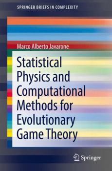 Paperback Statistical Physics and Computational Methods for Evolutionary Game Theory Book