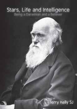 Paperback Stars, Life and Intelligence: Being a Darwinian and a Believer Book