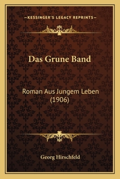 Paperback Das Grune Band: Roman Aus Jungem Leben (1906) [German] Book