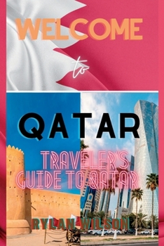Welcome to Qatar: Traveler's Guide to Qatar