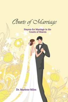 Courts of Marriage: Prayers for Marriage in the Courts of Heaven