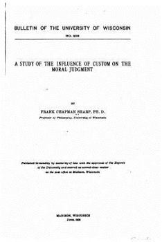 Paperback A study of the influence of custom on the moral judgment Book