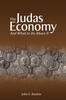 Paperback The Judas Economy: And What to Do About It Book