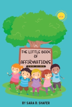 Paperback The Little Book of Affirmations For Kids Book