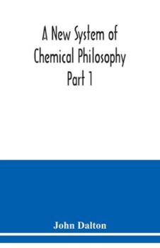 Paperback A New System of Chemical Philosophy Part 1 Book