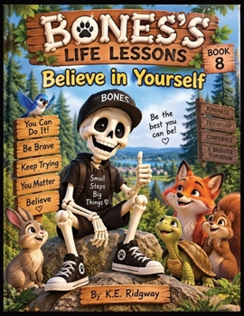 Paperback Bonesy's Life Lessons: Believe in Yourself Book