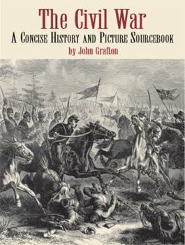 Paperback The Civil War: A Concise History and Picture Sourcebook (Dover Pictorial Archive) Book