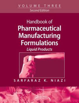 Paperback Handbook of Pharmaceutical Manufacturing Formulations: Volume Three, Liquid Products Book