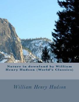 Paperback Nature in downland by William Henry Hudson (World's Classics) Book