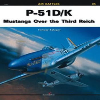 Paperback P-51 D/K: Mustangs Over the Third Reich Book