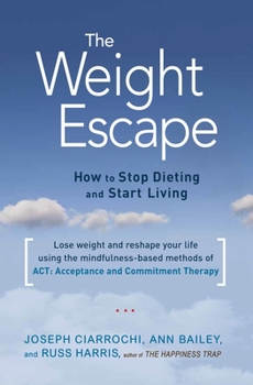 Paperback The Weight Escape: How to Stop Dieting and Start Living Book