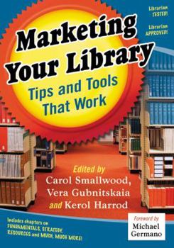 Paperback Marketing Your Library: Tips and Tools That Work Book