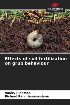 Paperback Effects of soil fertilization on grub behaviour Book