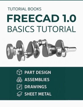 Paperback FreeCAD 1.0 Basics Tutorial (COLORED) Book