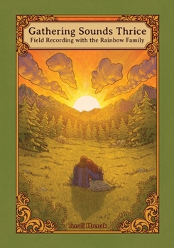 Gathering Sounds Thrice: Field Recording with the Rainbow Family
