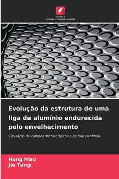 Paperback Evolução da estrutura de uma liga de alumínio endurecida pelo envelhecimento [Portuguese] Book