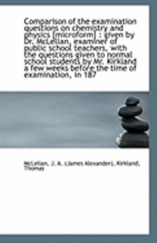 Paperback Comparison of the Examination Questions on Chemistry and Physics [Microform]: Given by Dr. McLellan Book